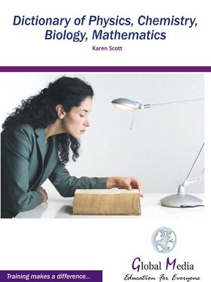 cover image of Dictionary of Physics, Chemistry, Biology, Mathematics